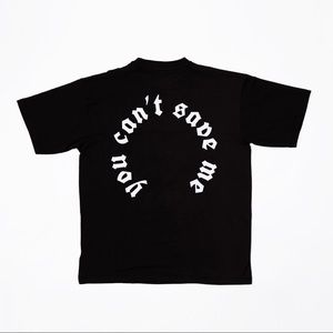 “You can’t save me” Black T-shirt